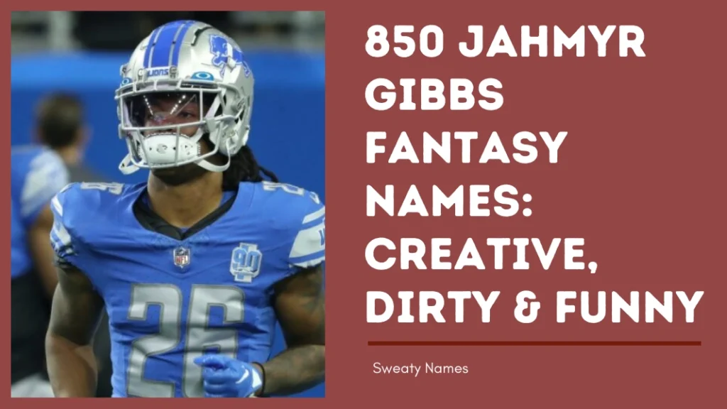Jahmyr Gibbs Fantasy Names